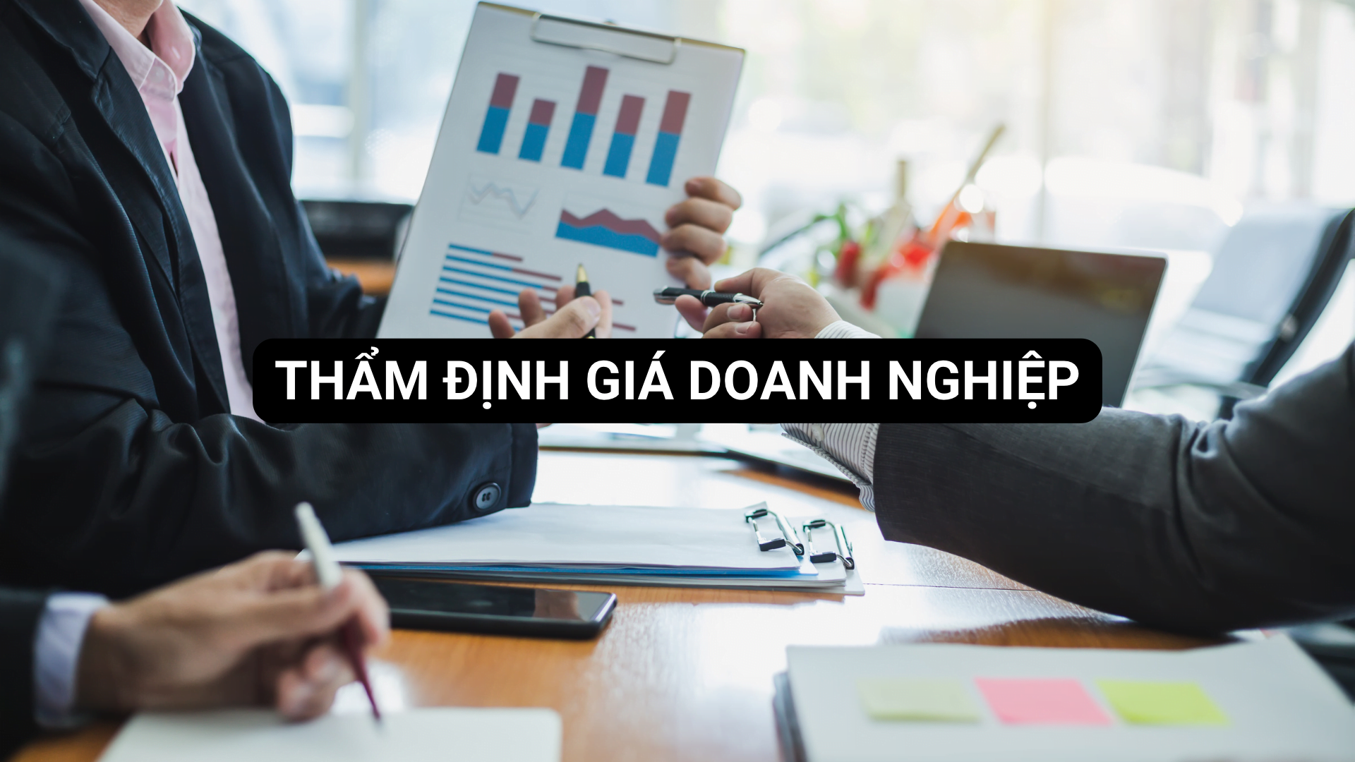 Thẩm định giá doanh nghiệp là gì? Phương pháp định giá doanh nghiệp