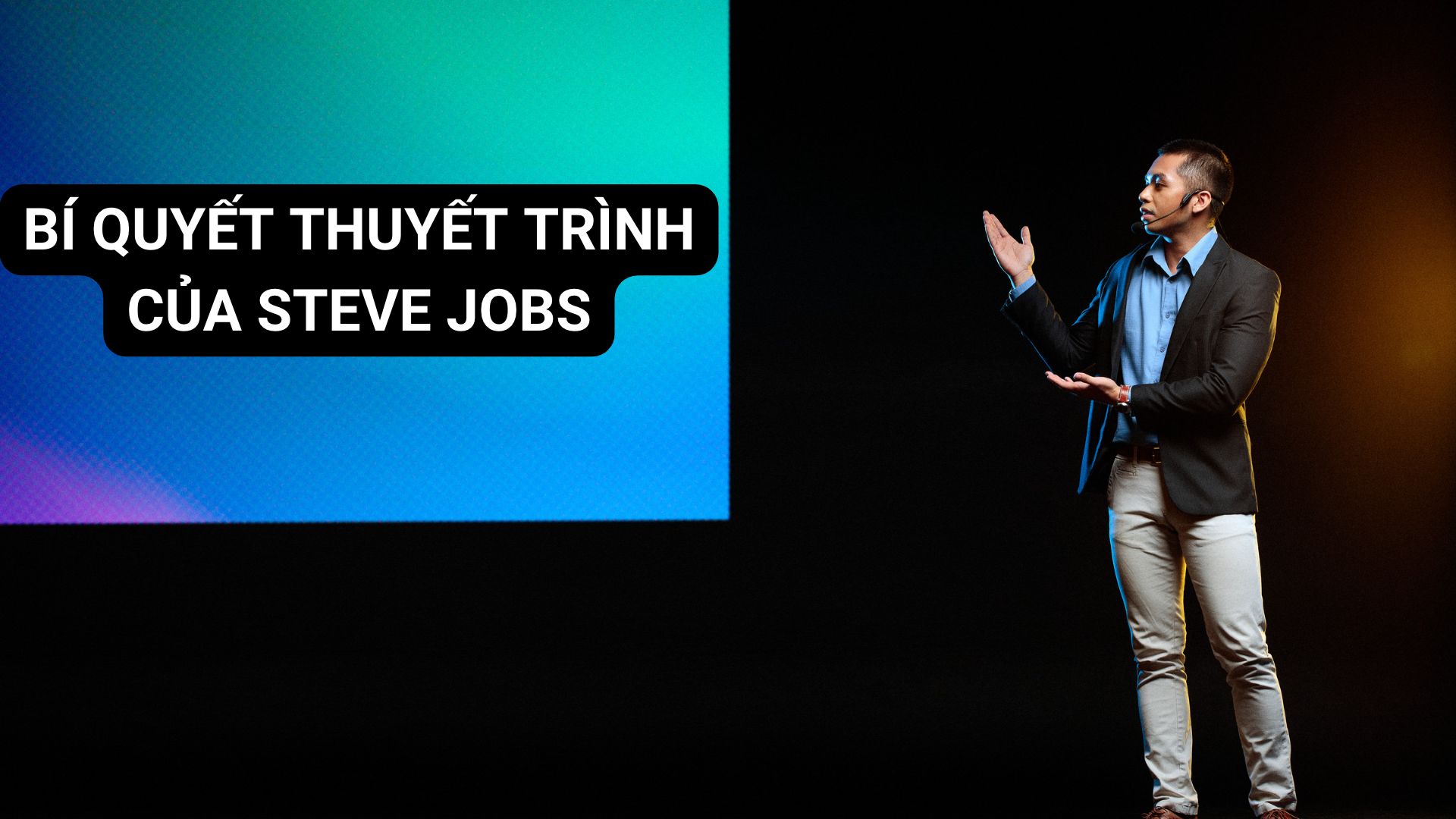 Bí quyết thuyết trình của Steve Jobs