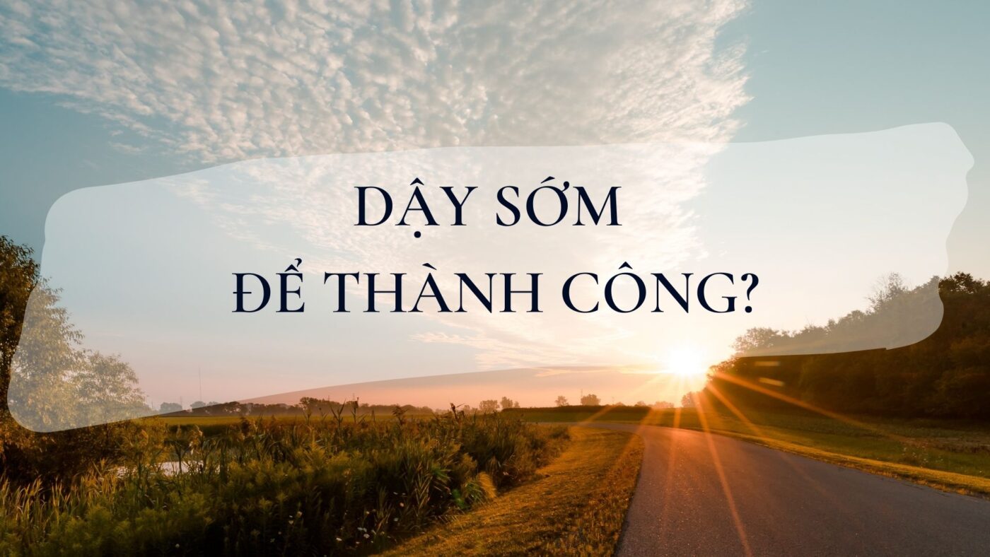 Dậy sớm để thành công