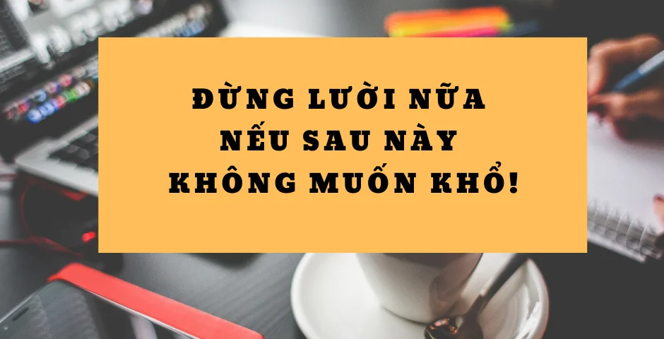 Đừng Lười Nữa!